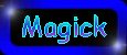 Magick: projecting one's will