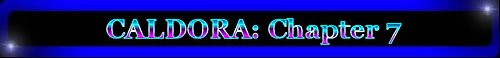 CALDORA: Chapter 7: The Warrior Spirit